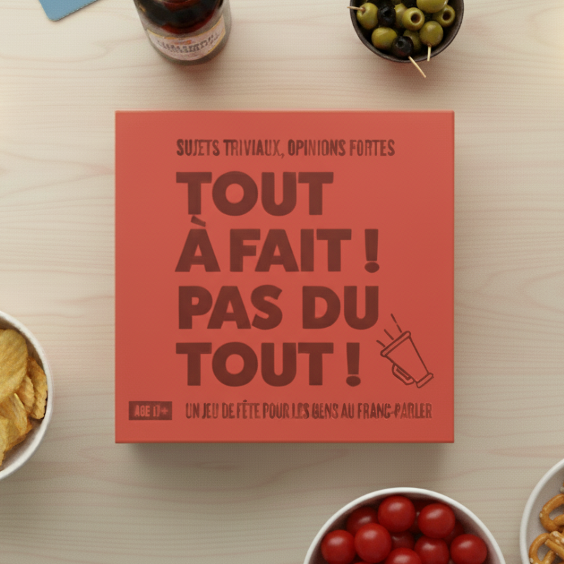 Tout à Fait ! Pas du Tout !